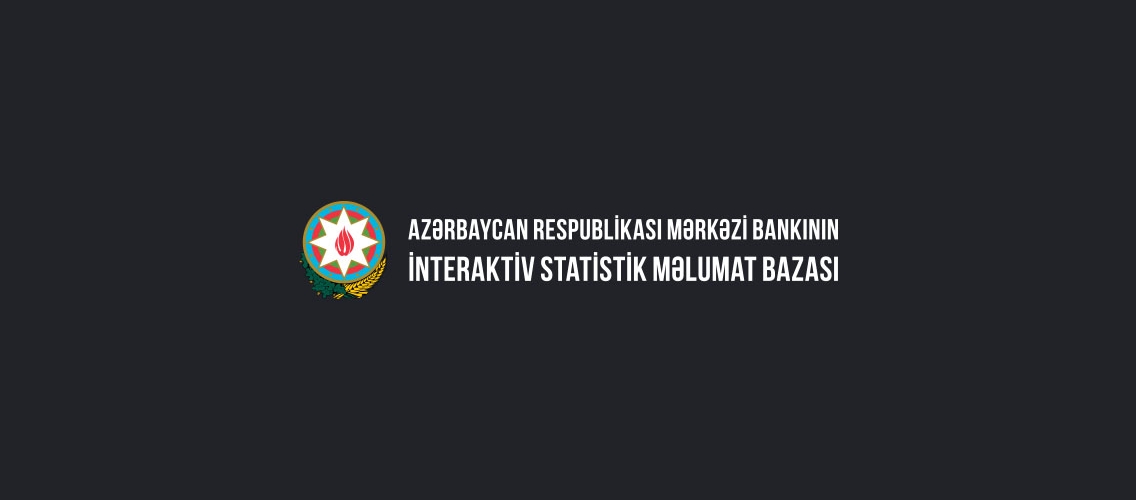 Mərkəzi Bank tərəfindən “İnteraktiv statistik məlumat bazası” istifadəyə verilib