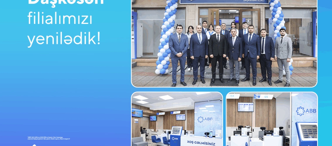ABB-nin Daşkəsən filialı da yeniləndi!